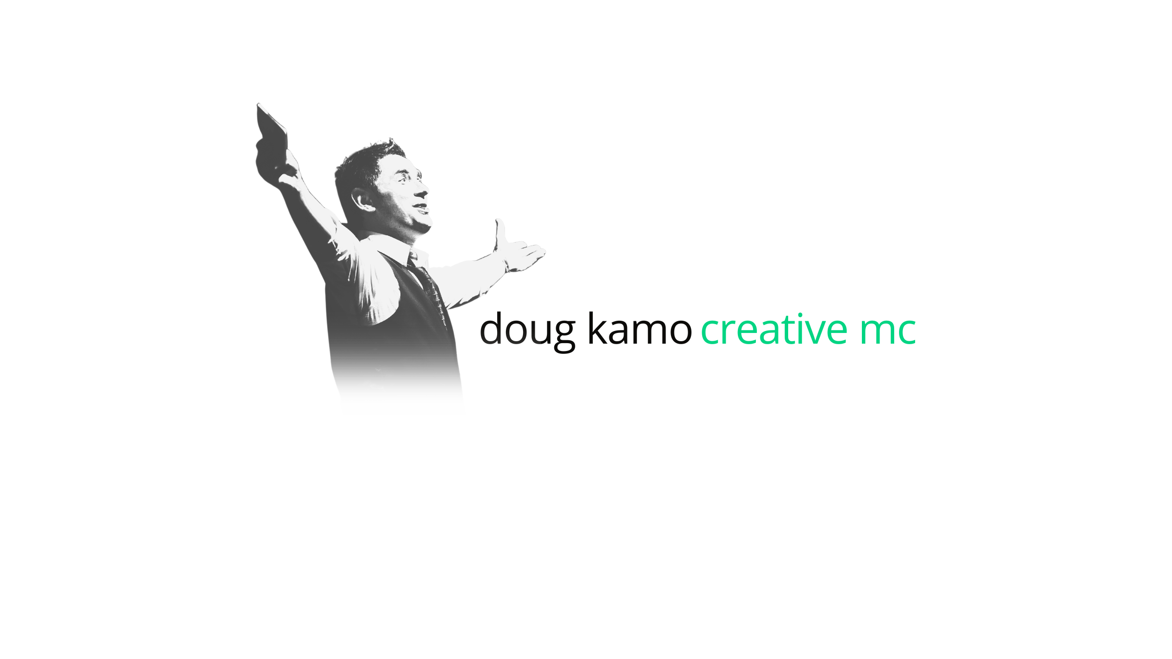 
Doug Kamo Creative MC