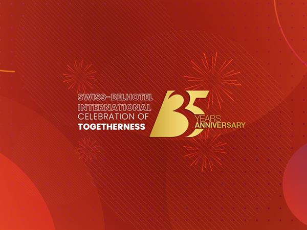 Swiss-Belhotel International Embarks on a Celebration of Togetherness to Mark its 35 Years of Achievements