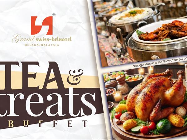 Tea & Treats Buffet
Grand Swiss-Belhotel Melaka