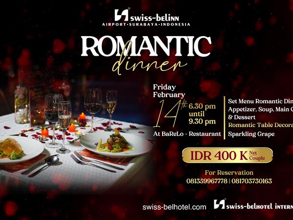 Romantic Dinner
Swiss-Belinn Airport Surabaya