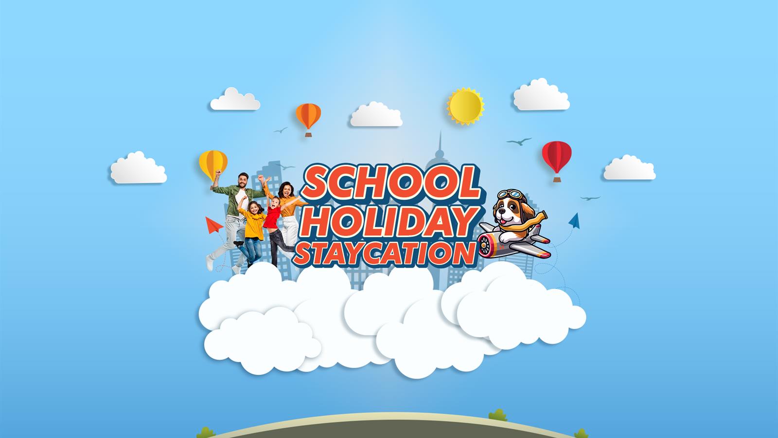 School Holiday Staycation